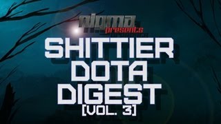 Nigmas Shittier DOTA Digest Vol 3 [upl. by Seidel642]