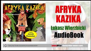 AFRYKA KAZIKA Audiobook dla dzieci 🎧 cz 1  Pobierz całą książkę [upl. by Nolur]