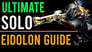 ULTIMATE SOLO EIDOLON HUNTING GUIDE WARFRAME [upl. by Sorodoeht61]