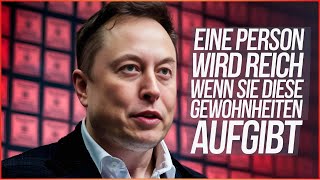 10 SCHLECHTE GEWOHNHEITEN die dich ARM halten  Laut ELON MUSK [upl. by Analah460]