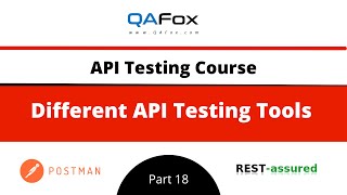 Different API Testing Tools API Testing  Part 18 [upl. by Einwat249]