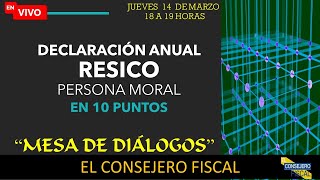 DECLARACIÓN ANUAL RESICO PERSONA MORAL EN 10 PUNTOS [upl. by Septima]