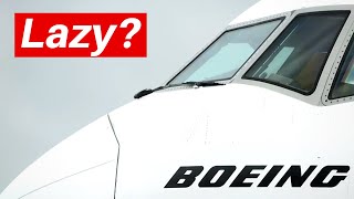 Boeing Isnt As Lazy As You Think [upl. by Goines950]