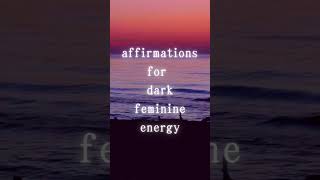 affirmations for dark feminine energy [upl. by Euqinomahs]