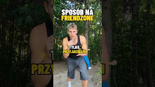 JAK WYJŚĆ Z FRIENDZONE [upl. by Ayotyal]