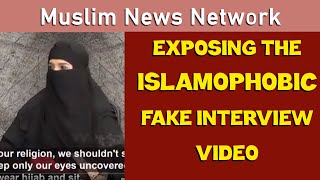 Exposing the Islamophobic Fake Interview Video  Muslim News Network [upl. by Ivgnout]