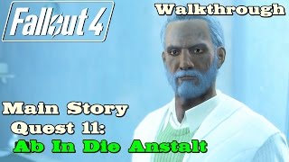 Fallout 4 ★ MainStory Quest 11 Ab In Die Anstalt Walkthrough [upl. by Nihahs]