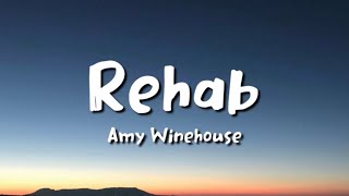 Amy Winehouse  Rehab lyrics [upl. by Ahsenre]