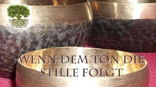 Klangschale  Wenn dem Ton die Stille folgt  Entspannung  singing bowl  relaxation [upl. by Tierney393]