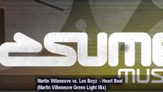 Martin Villeneuve vs Les Boyz  Heart Beat Martin Villeneuve Green Light Mix [upl. by Atela]