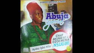 Akunwata Ozoemena Nsugbe  Abuja Special  Egwu Ekpili Igbo [upl. by Airetnuhs]