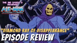 HeMan Review Diamond Ray of Disappearance Full Episode Review  HeView  The Big Daddy D Reviews [upl. by Wilfrid381]