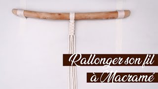 Macramé  Rallonger des fils à macramé  TUTO DIY [upl. by Griz358]