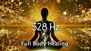 Full Body Healing Frequencies 528Hz  174Hz Miracle Frequency Pain Relief Healing Meditation [upl. by Canfield]