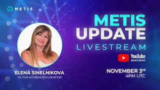 Metis Update Livestream with Elena Sinelnikova [upl. by Cralg460]