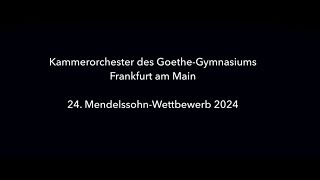 24 Mendelssohn Wettbewerb 2024  Kammerorchester des GoetheGymnasiums [upl. by Atikram]