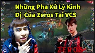 Top Những Pha Xử Lý KINH DỊ Của Zeros Tại VCS Zeros Highlight [upl. by Mattson]