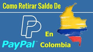 ✅ Cómo Retirar El Saldo De PayPal a Pesos En COLOMBIA Cambiar Tus Dólares Digitales El Mejor Método [upl. by Harim857]