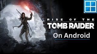 Rise of the Tomb Raider on Android using Winlator live at trueAKspeaks [upl. by Ilana]