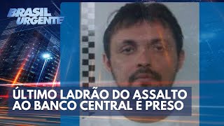 Último ladrão do assalto ao Banco Central é preso  Brasil Urgente [upl. by Argus]