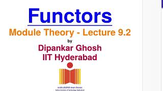 Module theory  Lecture 92  Functors [upl. by Jobey909]