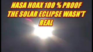 NASA 100  PROOF THE SOLAR ECLIPSE WASNT REAL [upl. by Ecnedac]