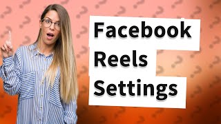 Where is reels settings on Facebook [upl. by Enomor525]