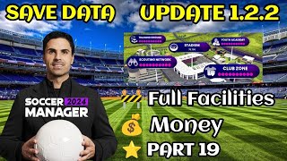 Soccer Manager 2024 Full Facilities Save Data Update 122  Part 19 [upl. by Benedix]