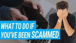 What To Do If Youve Just Been Scammed [upl. by Ramraj601]