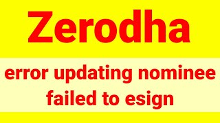 error updating nominee failed to esign zerodha  zerodha esign problem  zerodha esign error [upl. by Atinrehs632]