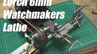 Lorch 6mm Watchmakers Lathe  Part 1  Overview [upl. by Eemla]