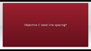 Objective C label line spacing [upl. by Farica]