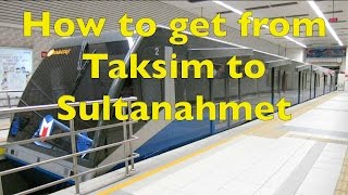 The Easiest and Cheapest way to get from Taksim to Sultanahmet  Public Transportation in Istanbul [upl. by Aipmylo65]