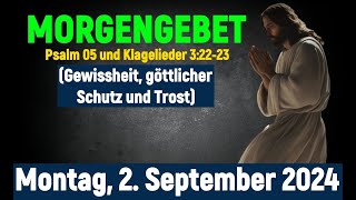 🌞 MORGENGEBET – Montag 2 September 2024 – Psalm 05 und Klagelieder 32223 [upl. by Ainotal245]