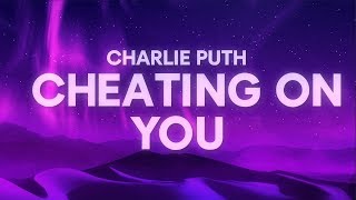 Charlie Puth  Cheating on You Lyrics [upl. by Imer977]