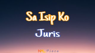 Sa Isip Ko  Juris Lyrics  NML Piece [upl. by Vento818]