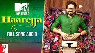 MTV Unplugged  Haareya  Full Song Audio  Meri Pyaari Bindu  Arijit Singh  SachinJigar  Priya [upl. by Shiri311]