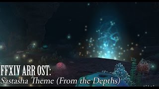 FFXIV OST Sastasha Theme  From the Depths [upl. by Francklin]