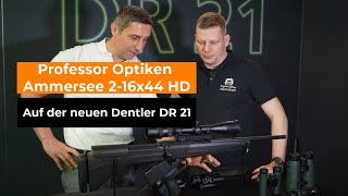 Jagd amp Hund 2024 Professor Optiken  Ammersee 216x44 HD auf der neuen Dentler DR 21 [upl. by Carrol]