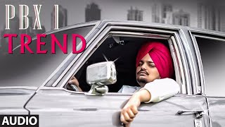 Trend Full Audio  PBX 1  Sidhu Moose Wala  Snappy  Latest Punjabi Songs 2018 [upl. by Ahsha]