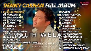 DENNY CAKNAN quot KALIH WELASKU  RUNGKAD quot  FULL ALBUM 2023 [upl. by Gnem]