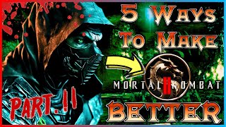 5 Ways To Make Mortal Kombat 2 Better PART 2  EXPLAINED [upl. by Hulen]