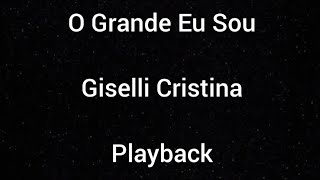 Sem bateria e sem guitarra  Playback  O Grande Eu Sou  Giselli Cristina  Com letra [upl. by Animaj]