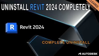 Completely Uninstall Revit 2024 [upl. by Thurstan]