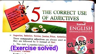 Ch5 The correct use of Adjectives Class 8 English Grammar Learnwellexercise solved [upl. by Gaal]