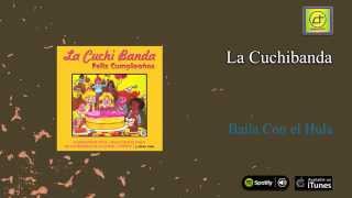 La Cuchi Banda  Feliz Cumpleaños  Baila con el HulaHoop [upl. by Atnes]