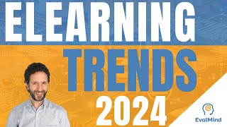 TOP 9 Elearning TRENDS in 2024  Provide the best online training  EvolMind [upl. by Naoh]