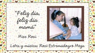 Feliz día feliz día mamá  Miss Rosi [upl. by Alderman950]