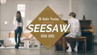 3D audio BTS 방탄소년단  Seesaw Trivia 轉 SUGA 1 시간  1 HOUR LOOP [upl. by Sello]