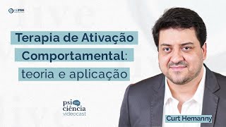 Terapia de Ativação Comportamental  Curt Hemanny [upl. by Farrica651]